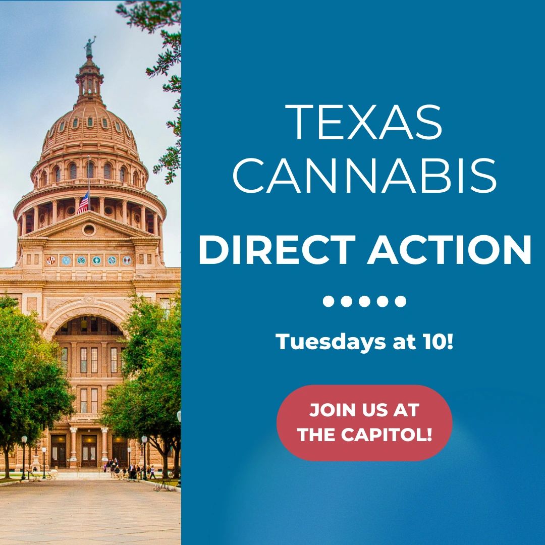 Graphic: Texas Cannabis Direct Action, Tuesdays at 10. Join us at the Capitol!