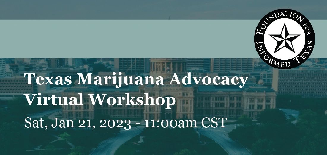 Banner: Texas Marijuana Advocacy Virtual Workshop, Saturday, Jan. 21, 2023, at 11 a.m. CST